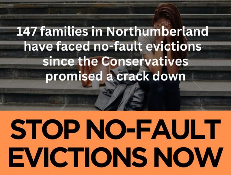 NEW ANALYSIS: 147 Northumberland families have faced the threat of no-fault evictions since the Conservative Government promised to  ban this practice. 